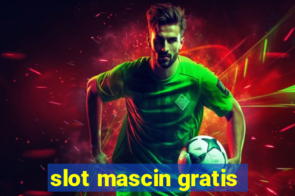 slot mascin gratis