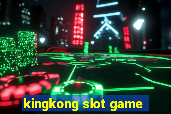 kingkong slot game