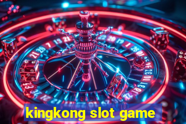 kingkong slot game