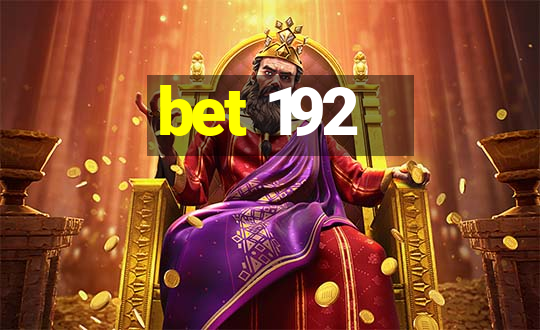 bet 192