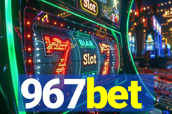 967bet