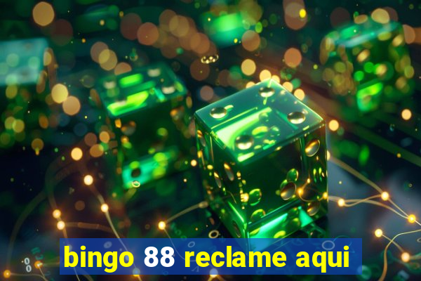 bingo 88 reclame aqui