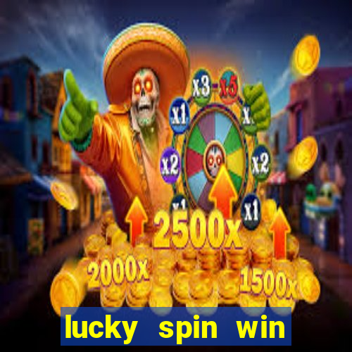 lucky spin win real money 2023