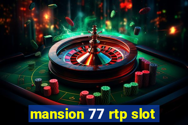 mansion 77 rtp slot