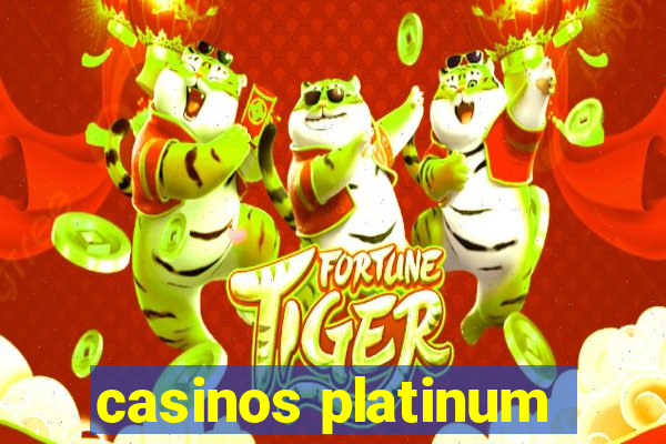 casinos platinum