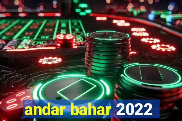 andar bahar 2022