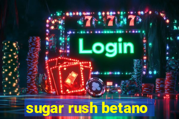 sugar rush betano