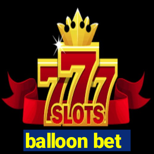 balloon bet