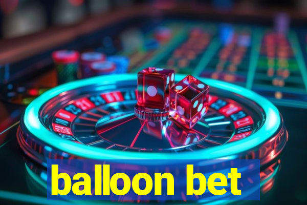 balloon bet