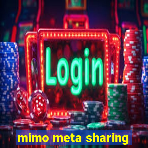 mimo meta sharing