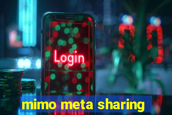 mimo meta sharing