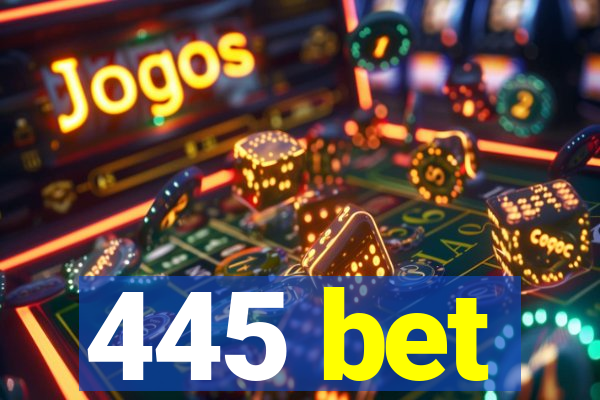 445 bet