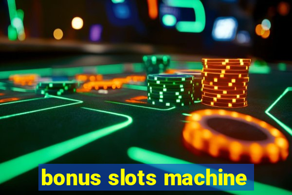 bonus slots machine