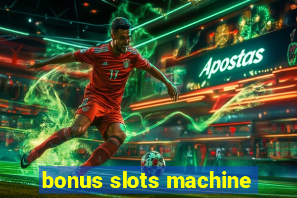 bonus slots machine