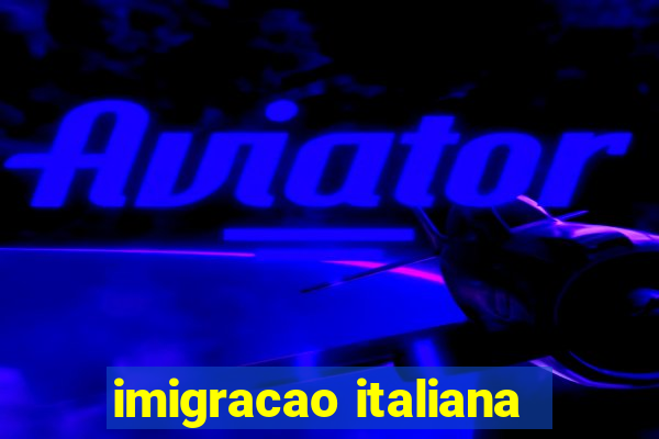 imigracao italiana