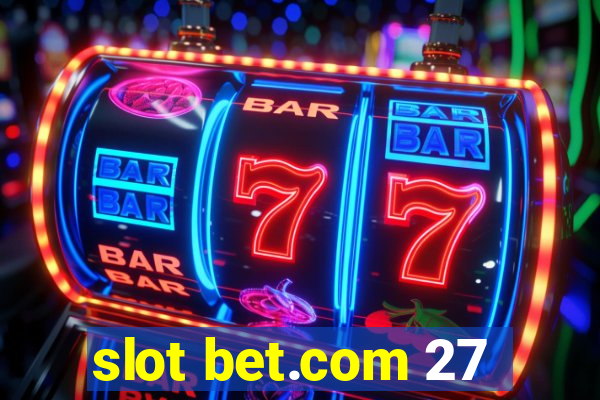 slot bet.com 27