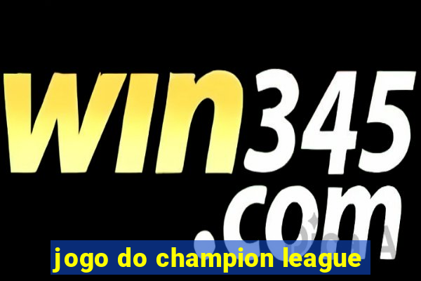 jogo do champion league