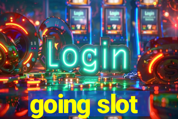 going slot