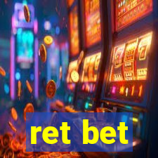 ret bet