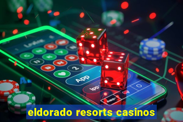 eldorado resorts casinos