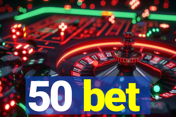 50 bet