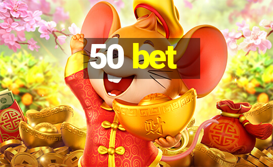 50 bet