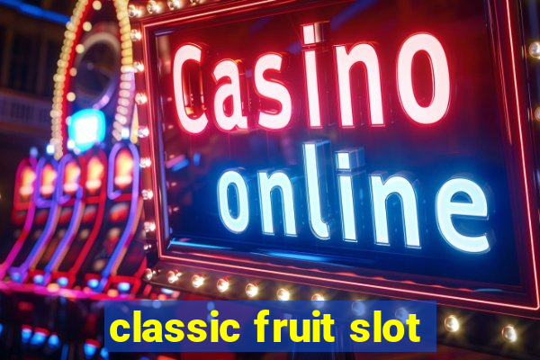 classic fruit slot