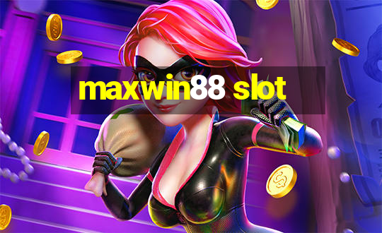 maxwin88 slot