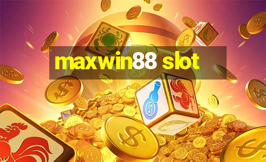 maxwin88 slot