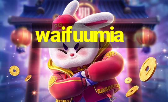 waifuumia