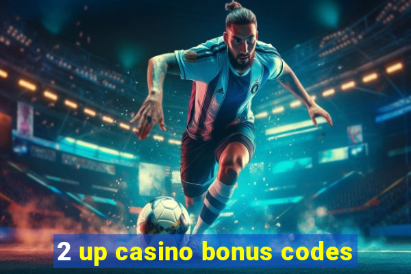 2 up casino bonus codes