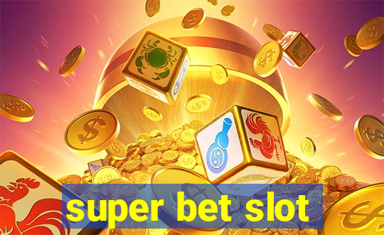 super bet slot