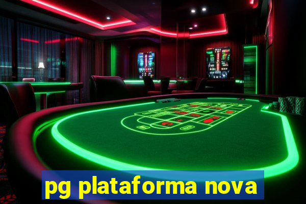 pg plataforma nova