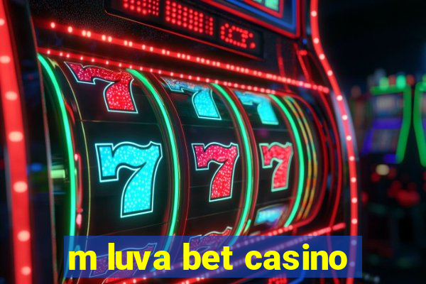 m luva bet casino