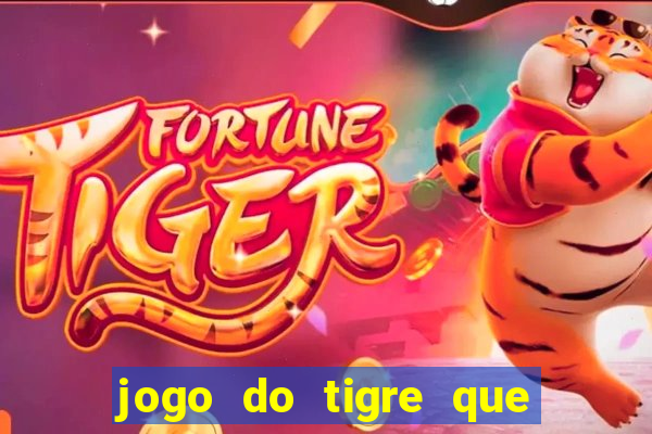 jogo do tigre que esta pagando