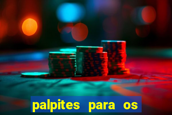 palpites para os jogos de hoje champions