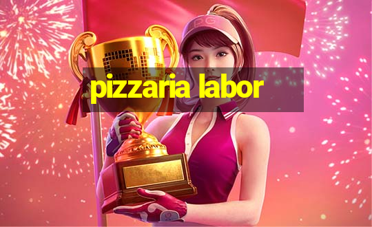 pizzaria labor