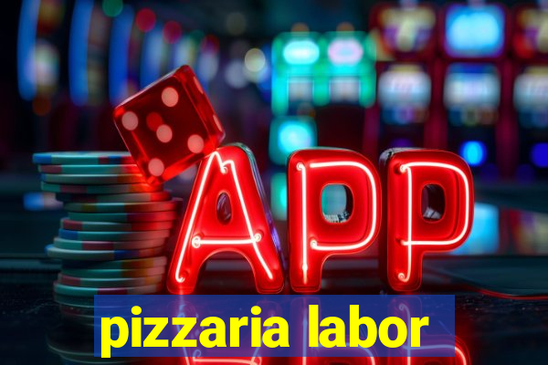 pizzaria labor