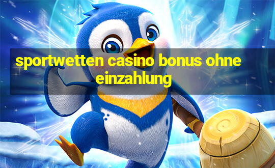 sportwetten casino bonus ohne einzahlung