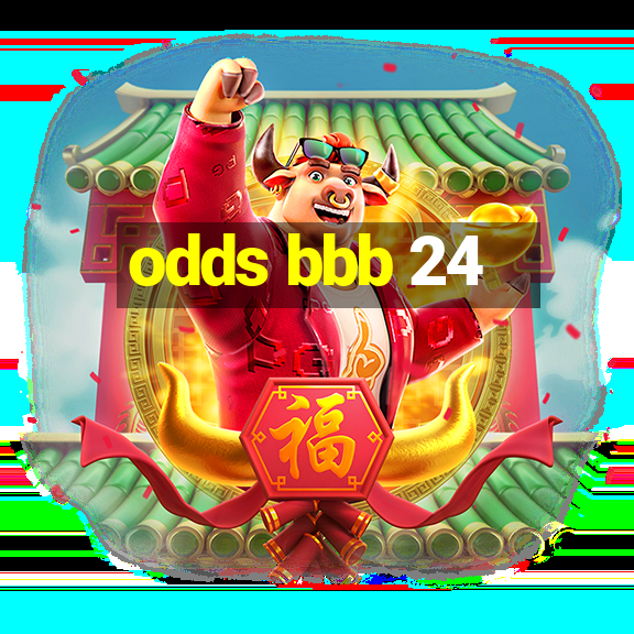 odds bbb 24