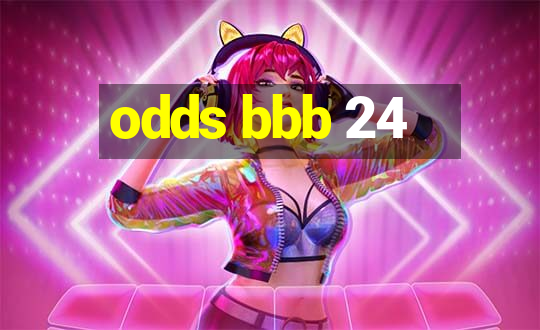 odds bbb 24