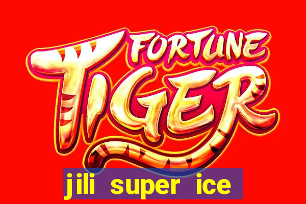 jili super ice slot machine