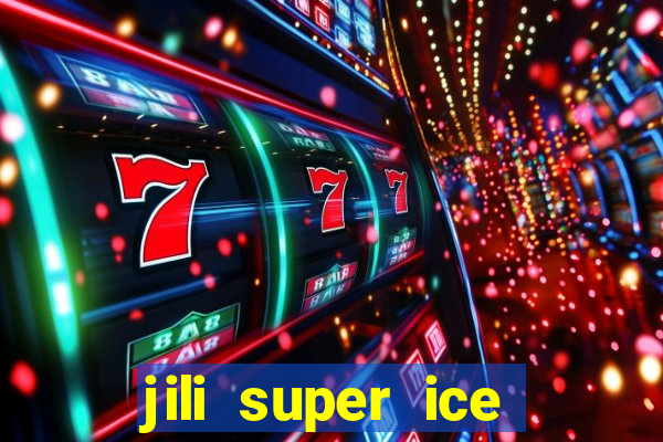 jili super ice slot machine