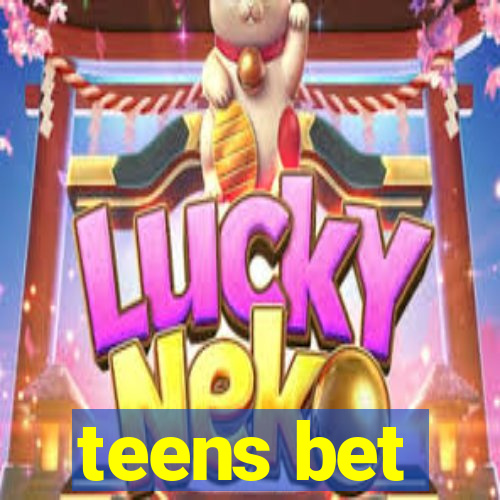 teens bet