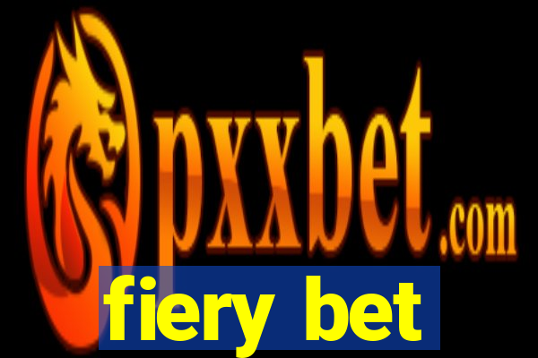 fiery bet