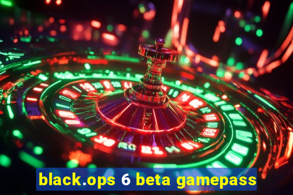 black.ops 6 beta gamepass