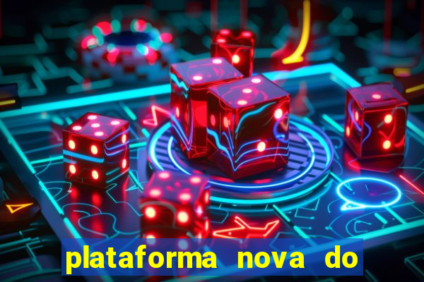 plataforma nova do jogo do tigrinho