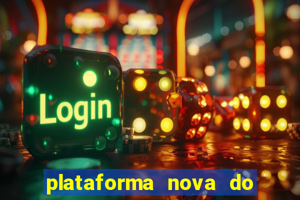 plataforma nova do jogo do tigrinho