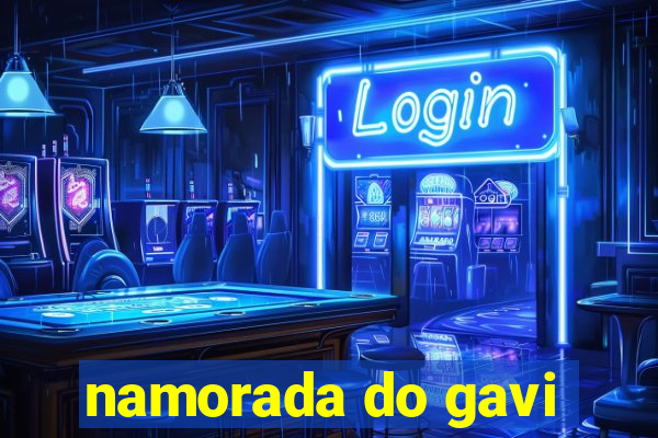 namorada do gavi