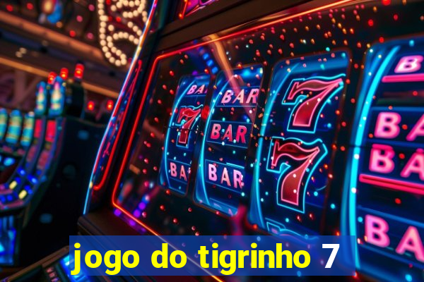 jogo do tigrinho 7